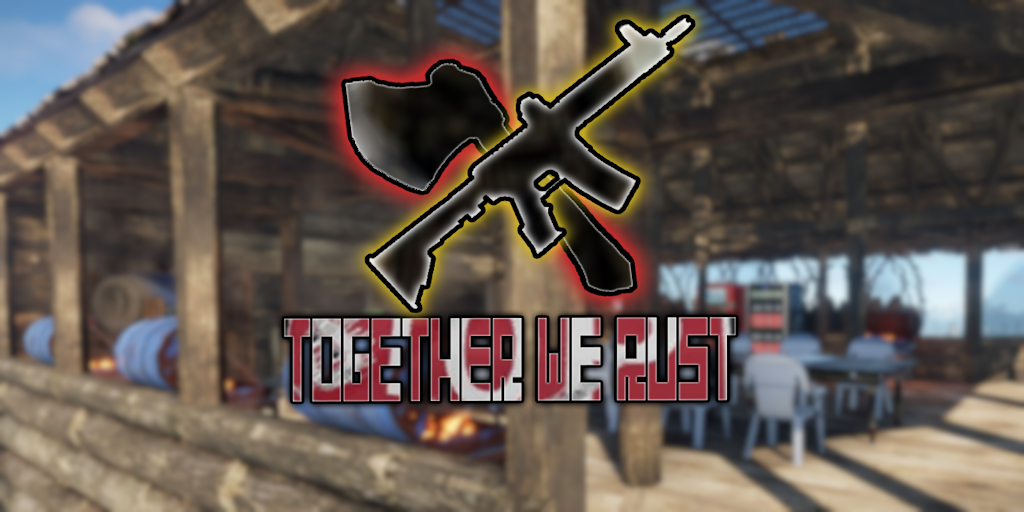 Баннер сервера Together We Rust RP | Backpacks | Banking | Monthly | Active St